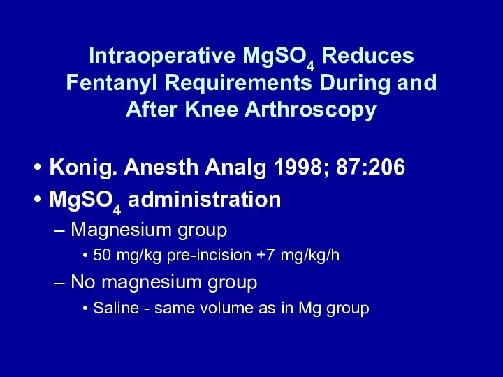 Intraoperative MgSO4 Reduces Fentanyl Requirements During and After Knee Arthroscopy