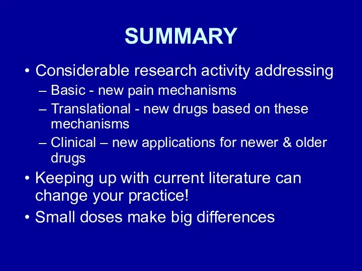 SUMMARY Considerable research activity addressing Basic - new pain mechanisms