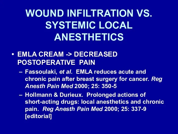 WOUND INFILTRATION VS. SYSTEMIC LOCAL ANESTHETICS EMLA CREAM -> DECREASED