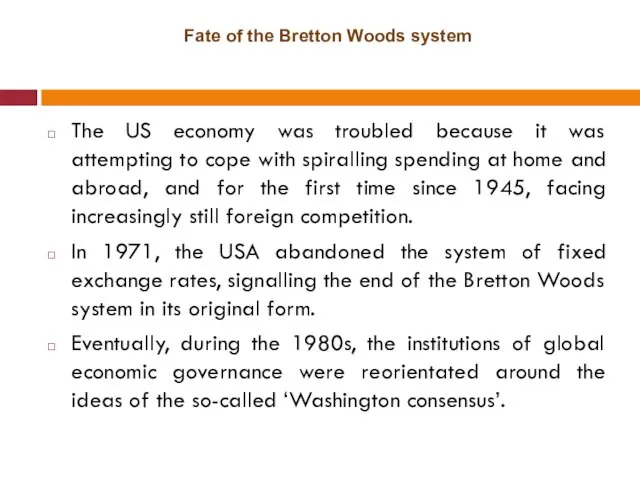 Fate of the Bretton Woods system The US economy was