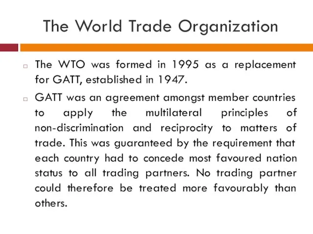 The World Trade Organization The WTO was formed in 1995