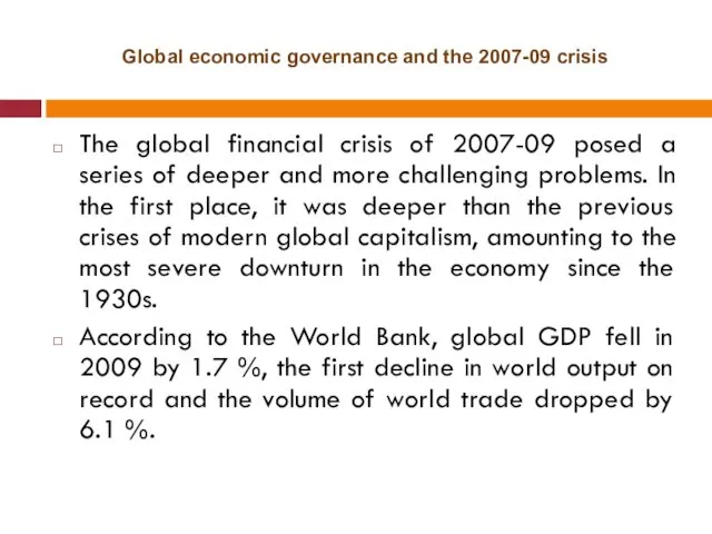 Global economic governance and the 2007-09 crisis The global financial