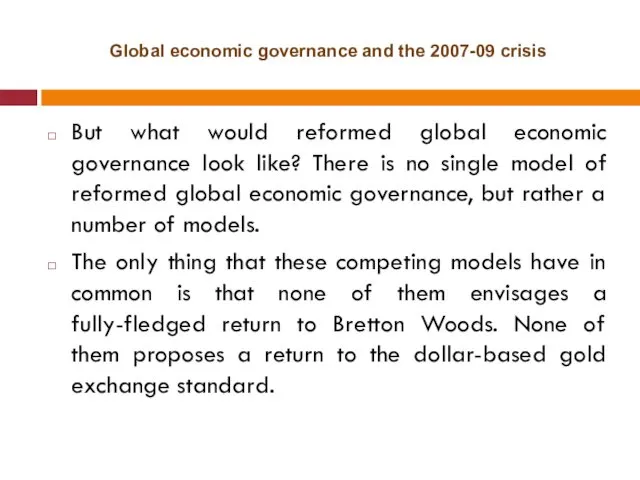 Global economic governance and the 2007-09 crisis But what would