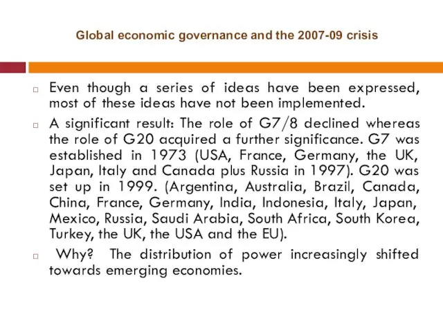 Global economic governance and the 2007-09 crisis Even though a