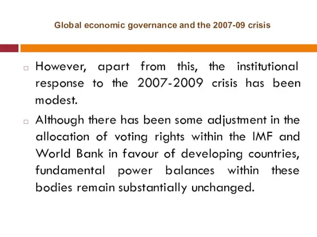 Global economic governance and the 2007-09 crisis However, apart from