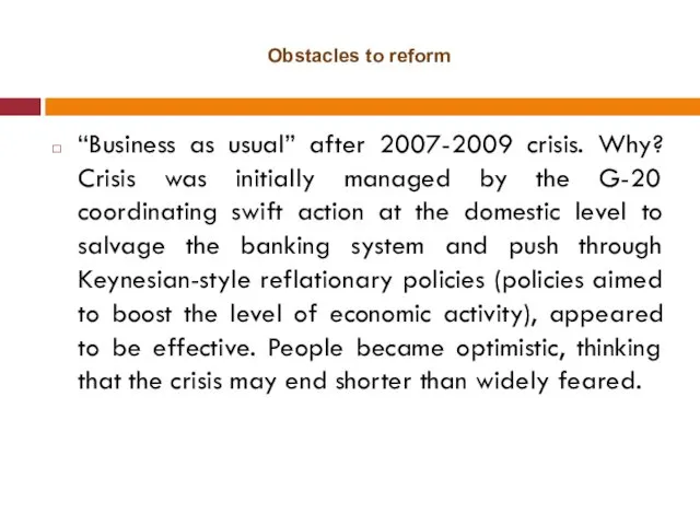 Obstacles to reform “Business as usual” after 2007-2009 crisis. Why?