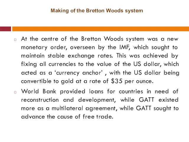 Making of the Bretton Woods system At the centre of