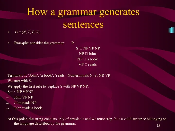 How a grammar generates sentences G = (N, T, P,