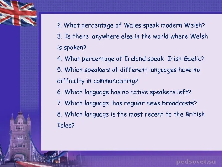 2. What percentage of Wales speak modern Welsh? 3. Is