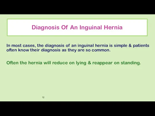 Diagnosis Of An Inguinal Hernia In most cases, the diagnosis