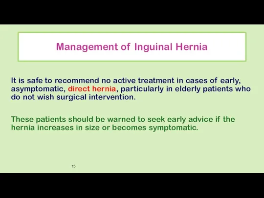 Management of Inguinal Hernia It is safe to recommend no