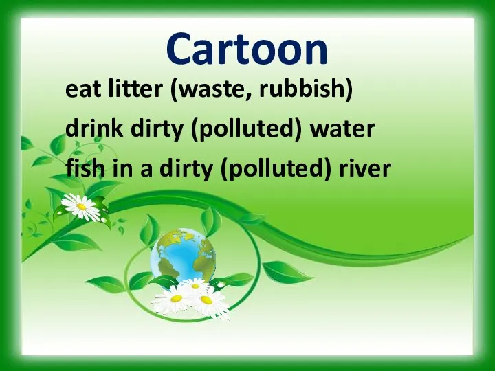 eat litter (waste, rubbish) drink dirty (polluted) water fish in a dirty (polluted) river Cartoon