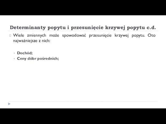 Determinanty popytu i przesunięcie krzywej popytu c.d. Wiele zmiennych może