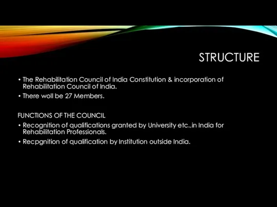 STRUCTURE The Rehabilitation Council of India Constitution & incorporation of