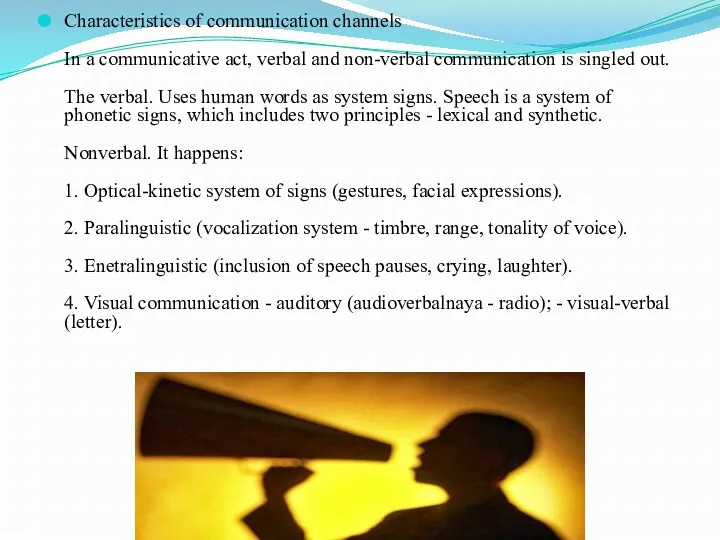 Characteristics of communication channels In a communicative act, verbal and