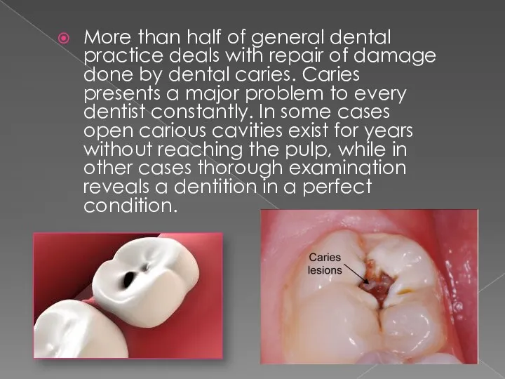 More than half of general dental practice deals with repair