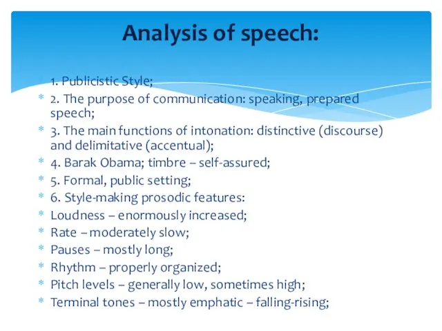 1. Publicistic Style; 2. The purpose of communication: speaking, prepared