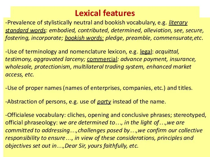 Lexical features -Prevalence of stylistically neutral and bookish vocabulary, e.g.