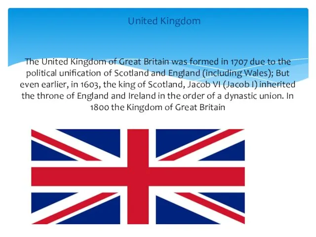 United Kingdom The United Kingdom of Great Britain was formed