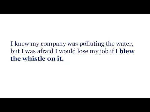 I knew my company was polluting the water, but I was afraid I