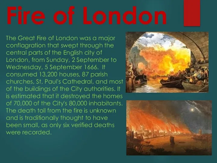 Fire of London The Great Fire of London was a major conflagration that