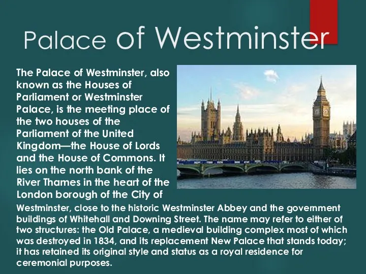 Palace of Westminster The Palace of Westminster, also known as the Houses of