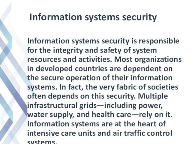 Information systems security Information systems security is responsible for the