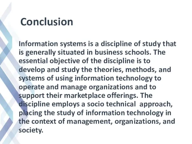 Conclusion Information systems is a discipline of study that is