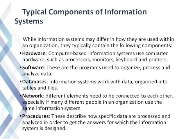 Typical Components of Information Systems While information systems may differ