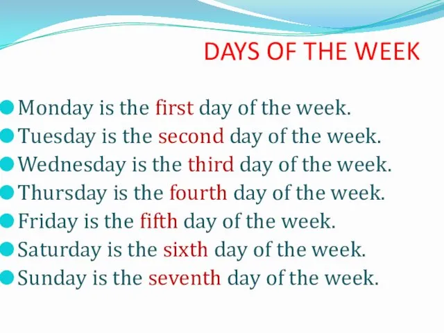 DAYS OF THE WEEK Monday is the first day of