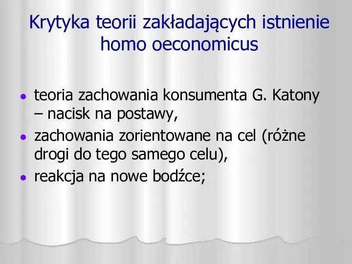 Krytyka teorii zakładających istnienie homo oeconomicus teoria zachowania konsumenta G. Katony – nacisk