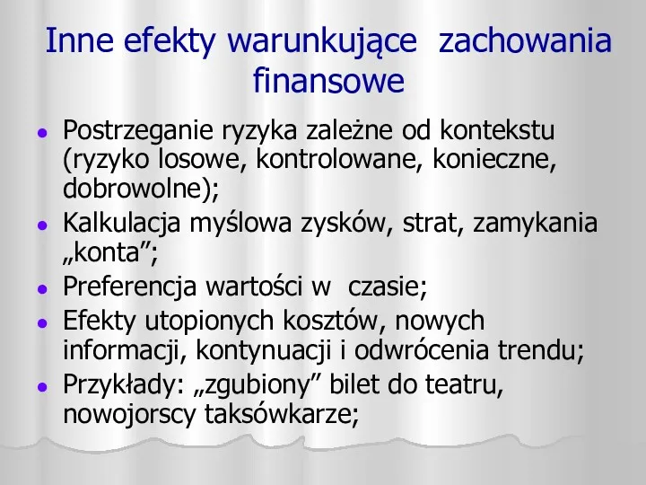 Inne efekty warunkujące zachowania finansowe Postrzeganie ryzyka zależne od kontekstu