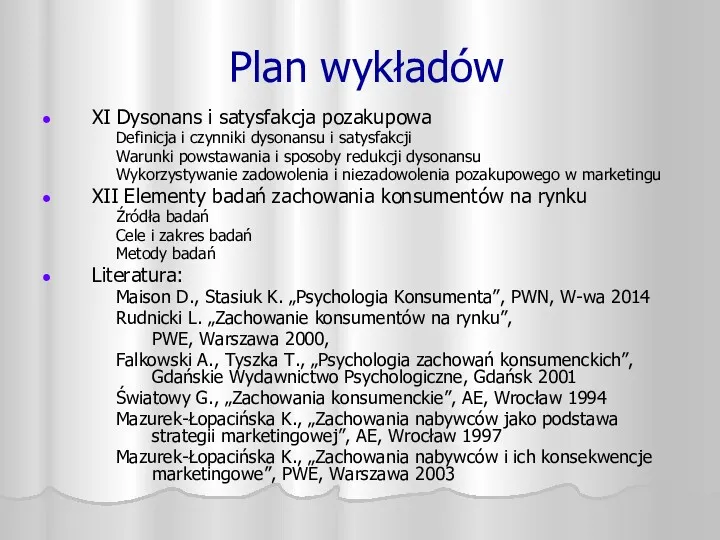 Plan wykładów XI Dysonans i satysfakcja pozakupowa Definicja i czynniki