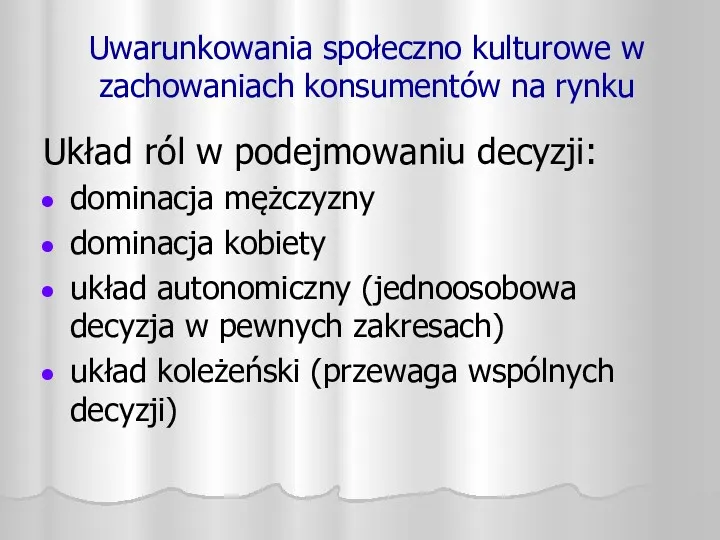 Uwarunkowania społeczno kulturowe w zachowaniach konsumentów na rynku Układ ról