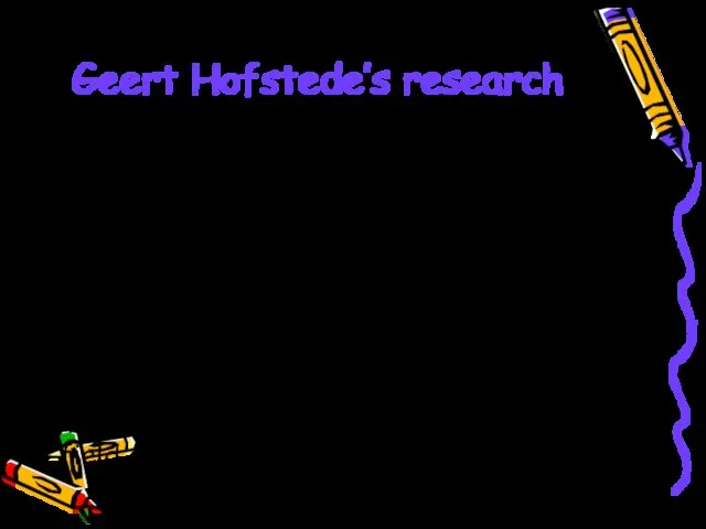 Geert Hofstede’s research Long-term vs. short-term orientation is the most important one for