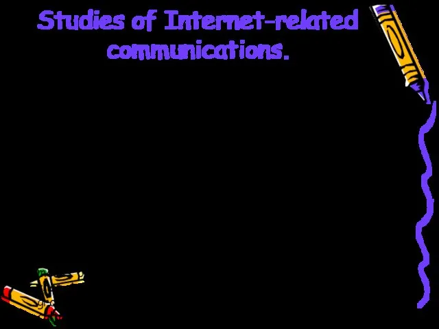 Studies of Internet-related communications. Following Marcus and Gould (2000), Zahir,