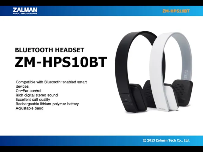 Compatible with Bluetooth-enabled smart devices. On-Ear control Rich digital stereo