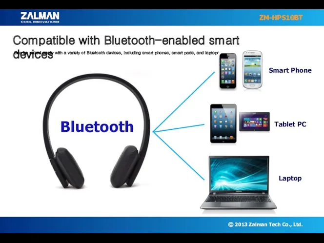 Compatible with Bluetooth-enabled smart devices Can be paired easily with