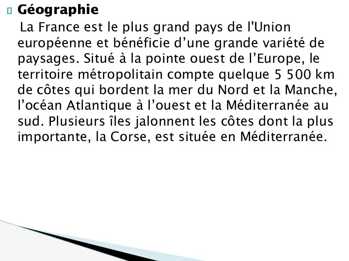 Géographie La France est le plus grand pays de l'Union