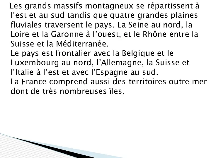 Les grands massifs montagneux se répartissent à l’est et au