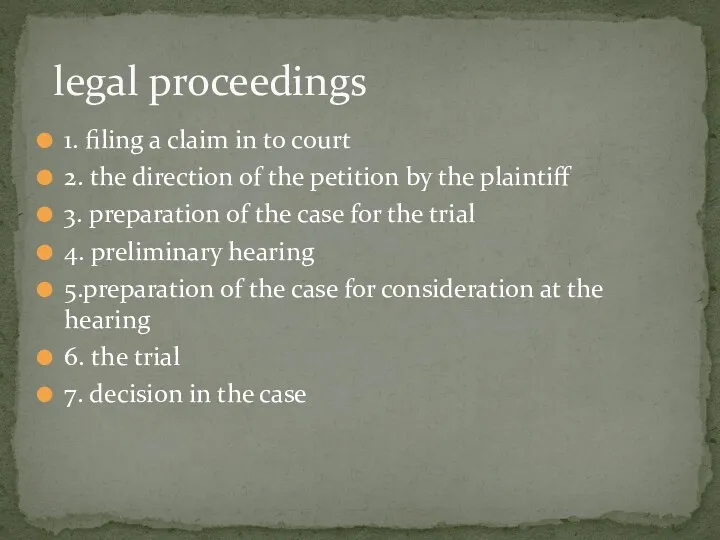 1. filing a claim in to court 2. the direction