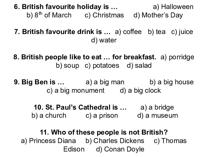 6. British favourite holiday is … a) Halloween b) 8th