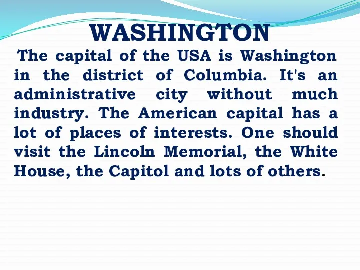 WASHINGTON The capital of the USA is Washington in the