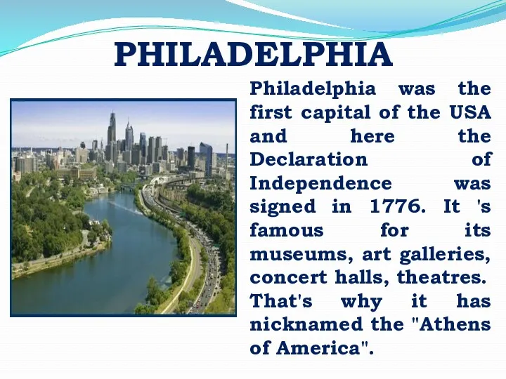 PHILADELPHIA Philadelphia was the first capital of the USA and