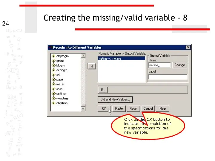 Creating the missing/valid variable - 8 Click on the OK