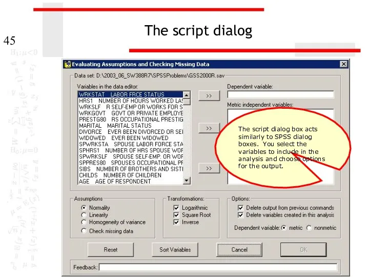 The script dialog The script dialog box acts similarly to