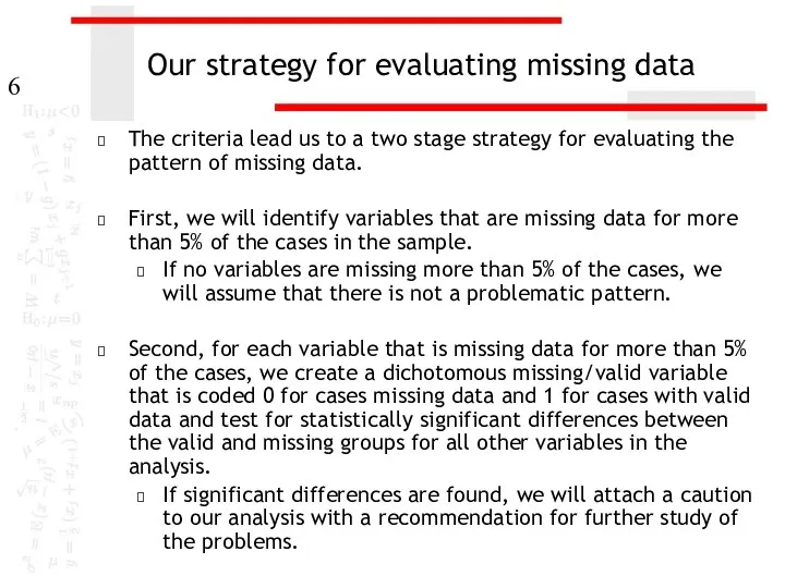 Our strategy for evaluating missing data The criteria lead us