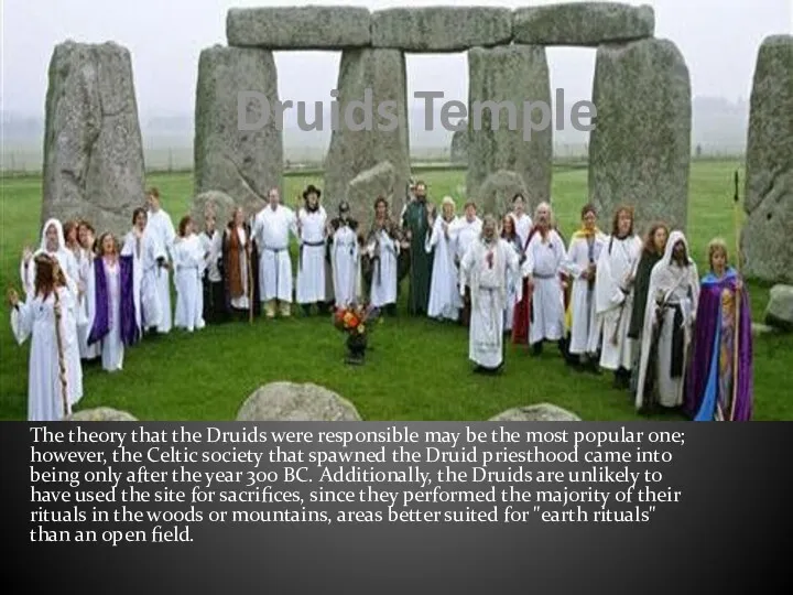 Druids Temple The theory that the Druids were responsible may