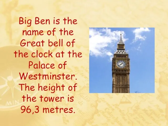 Big Ben is the name of the Great bell of