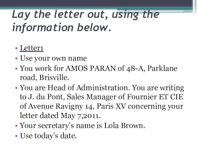 Lay the letter out, using the information below. Letter1 Use